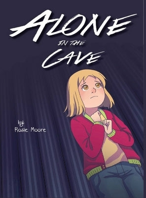 Alone In the Cave by Moore, Rosie