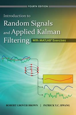 Random Signals Applied Kalman by Brown, Robert Grover