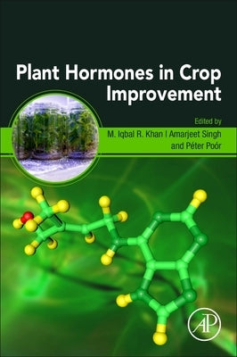 Plant Hormones in Crop Improvement by Khan, M. Iqbal R.