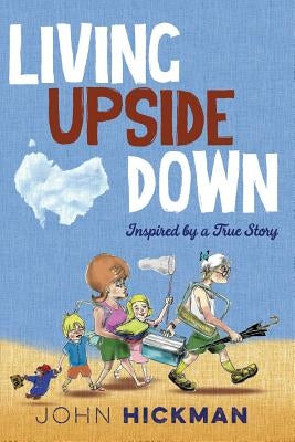Living Upside Down by Hickman, John