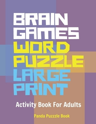 Brain Games Word Puzzle Large Print: Activity Book For Adults by Elanie, Florencia