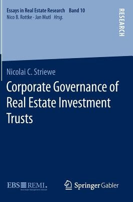 Corporate Governance of Real Estate Investment Trusts by Striewe, Nicolai C.