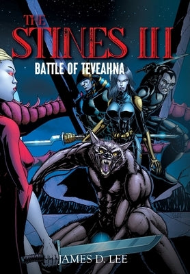 The Stines III: Battle of Teveahna by Lee, James D.