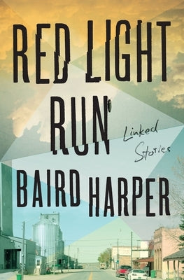 Red Light Run: Linked Stories by Harper, Baird