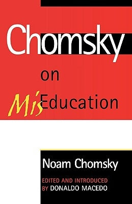 Chomsky on Miseducation by Chomsky, Noam