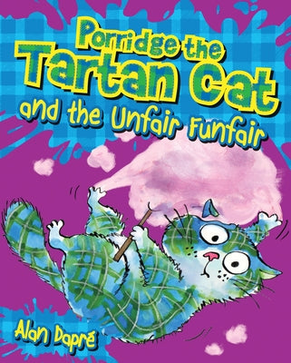 Porridge the Tartan Cat and the Unfair Funfair by Dapré, Alan