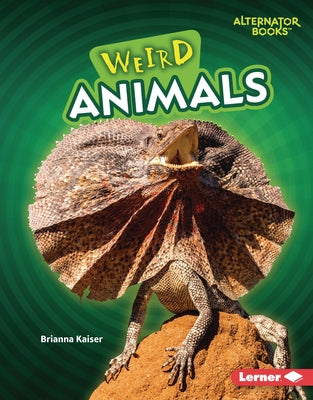 Weird Animals by Kaiser, Brianna