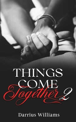 Things Come Together 2 by Williams, Darrius