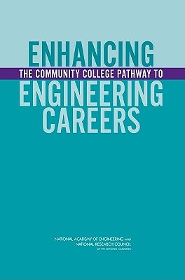 Enhancing the Community College Pathway to Engineering Careers by National Research Council