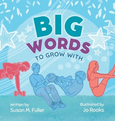 Big Words to Grow With by Fuller, Susan M.