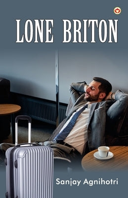 Lone Briton by Agnihotri, Sanjay