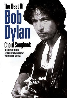 The Best of Bob Dylan Chord Songbook by Bob Dylan