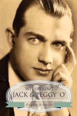 Whispering Jack & Peggy 'O' by Schmidt, Eugene