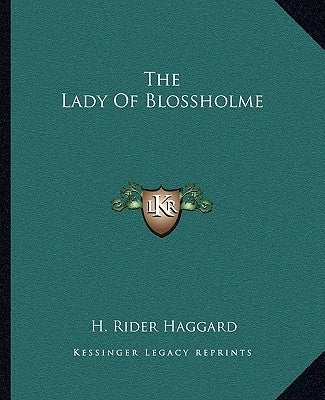 The Lady Of Blossholme by Haggard, H. Rider