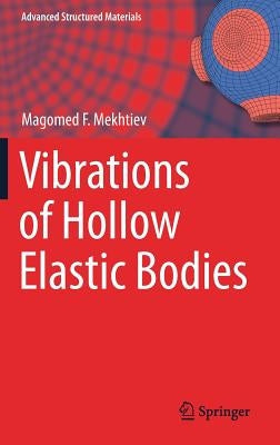 Vibrations of Hollow Elastic Bodies by Mekhtiev, Magomed F.
