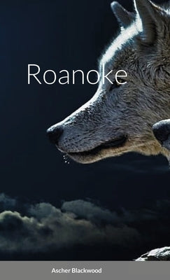 Roanoke by Blackwood, Ascher