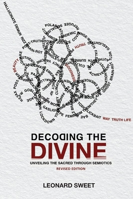 Decoding the Divine: Unveiling the Sacred Through Semiotics by Sweet, Leonard