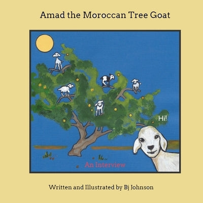 Amad the Moroccan Tree Goat: An Interview by Johnson, Barbara