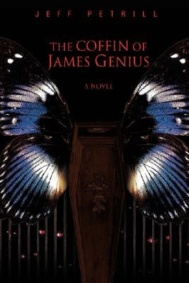 The Coffin of James Genius by Petrill, Jeff
