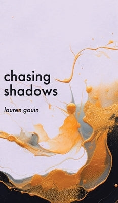 Chasing Shadows by Gouin, Lauren