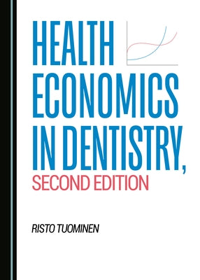 Health Economics in Dentistry, Second Edition by Tuominen, Risto