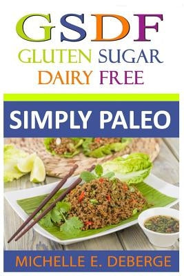 Simply Paleo by Deberge, Michelle E.