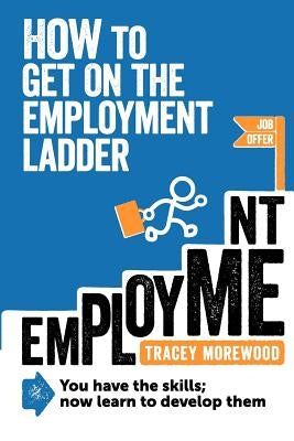 How to Get on the Employment Ladder by Morewood, Tracey