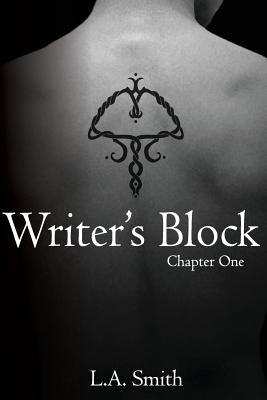 Writer's Block: Chapter One by Smith, L. a.