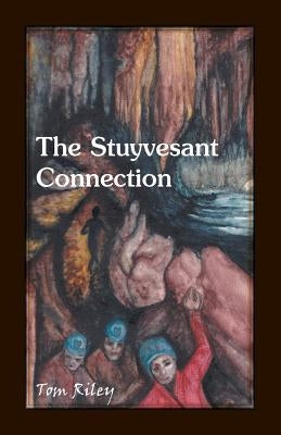 The Stuyvesant Connection by Riley, Thomas C.