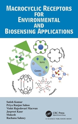 Macrocyclic Receptors for Environmental and Biosensing Applications by Kumar, Satish