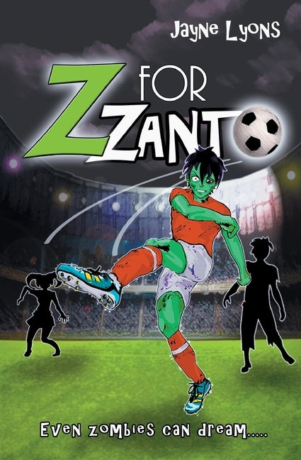 Z for Zanto: Even zombies can dream by Lyons, Jayne