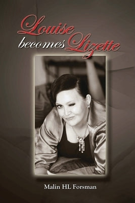 Louise becomes Lizette by Forsman, Malin Hl