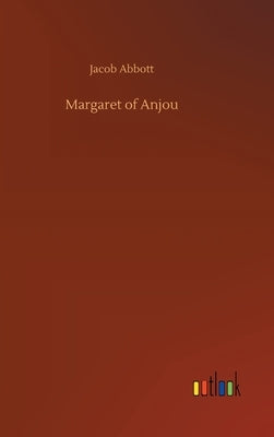 Margaret of Anjou by Abbott, Jacob