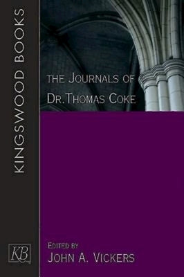 The Journals of Dr. Thomas Coke by Vickers, John A.