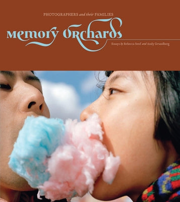Memory Orchards: Photographers and Their Families by Stettinius, Gordon
