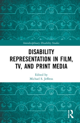 Disability Representation in Film, TV, and Print Media by Jeffress, Michael S.