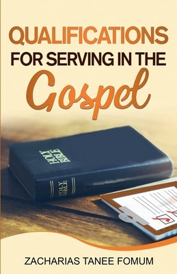 Qualifications For Serving in The Gospel by Fomum, Zacharias Tanee
