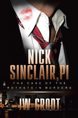 Nick Sinclair, Pi: The Case of the Rothstein Murders by Grodt, Jw