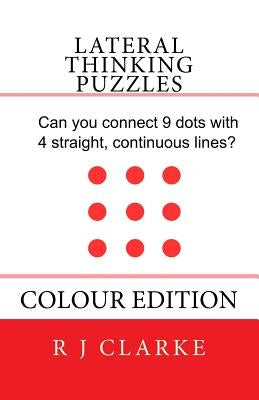 Lateral Thinking Puzzles: Colour Edition by Clarke, R. J.