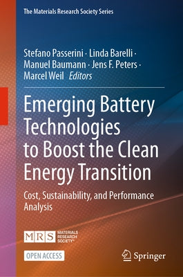 Emerging Battery Technologies to Boost the Clean Energy Transition: Cost, Sustainability, and Performance Analysis by Passerini, Stefano