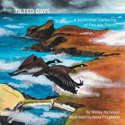 Tilted Days: A September Gathering of Fair Isle Poems by Nicholson, Shirley