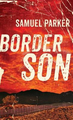 Border Son by Parker, Samuel