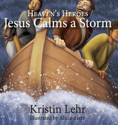 Jesus Calms a Storm by Lehr, Kristin