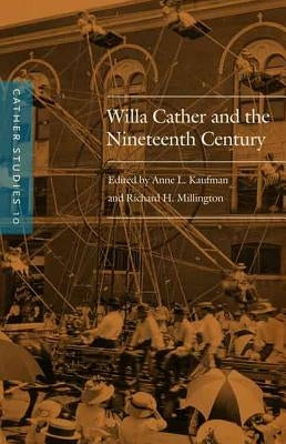 Willa Cather and the Nineteenth Century by Cather Studies