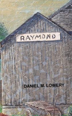 Raymond by Lowery, Daniel M.