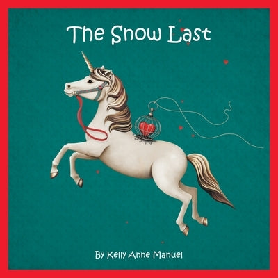 The Snow Last by Manuel, Kelly Anne