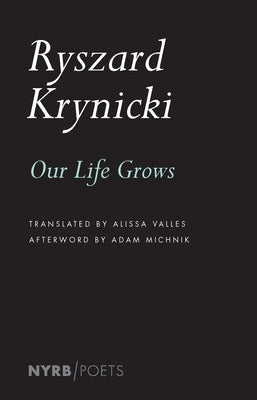 Our Life Grows by Krynicki, Ryszard