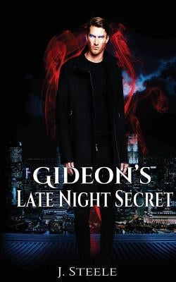 Gideon's Late Night Secret by Steele, J.