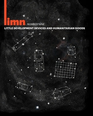 Limn Number 9: Little Development Devices/Humanitarian Goods by Collier, Stephen J.