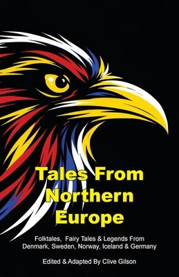 Tales From Northern Europe by Gilson, Clive L.